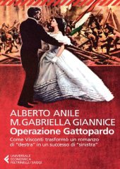 book Operazione Gattopardo. Come Visconti trasformò un romanzo di «destra» in un successo di «sinistra»