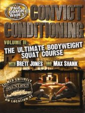 book Convict Conditioning, Volume 2: The Ultimate Bodyweight Squat Course