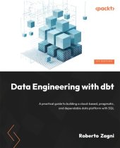 book Data Engineering with dbt: A practical guide to building a cloud-based pragmatic and dependable data platform with SQL