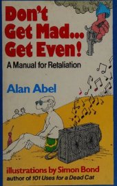 book Don't Get Mad... Get Even! A Manual for Retaliation