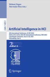 book Artificial Intelligence in HCI: 4th International Conference, AI-HCI 2023 Held as Part of the 25th HCI International Conference, HCII 2023 Copenhagen, Denmark, July 23–28, 2023 Proceedings, Part II