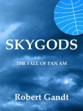 book SKYGODS: The Fall of Pan Am