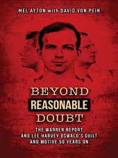 book Beyond Reasonable Doubt: The Warren Report and Lee Harvey Oswald's Guilt and Motive 50 Years On