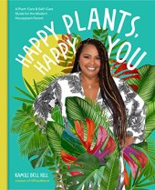 book Happy Plants, Happy You: A Plant-Care & Self-Care Guide for the Modern Houseplant Parent