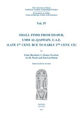 book Small Finds from ed-Dur, Umm al-Gaiwain, U.A.E.: Late 1st Cent. Bce to Early 2nd Cent. Ce (The University of Ghent South-East Arabian Archaeological ... Umm al-Gaiwain, United Arab Emirates, 4)