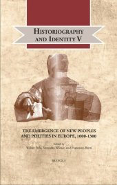 book Historiography and Identity V: The Emergence of New Peoples and Polities in Europe, 1000-1300