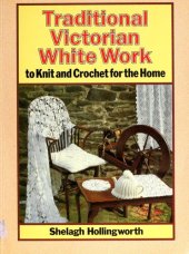 book Traditional Victorian White Work to Knit and Crochet for the Home