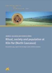 book Ritual, Society and Population at Klin-Yar (North Caucasus): Excavations 1994-1996 in the Iron Age to Early Medieval Cemetery