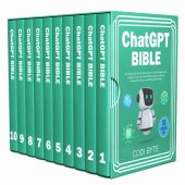 book Chat GPT Bible - 10 Books in 1: Everything You Need to Know about AI and Its Applications to Improve Your Life, Boost Productivity, Earn Money, Advance Your Career, and Develop New Skills.