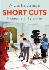 book Short cuts. Il cinema in 12 storie