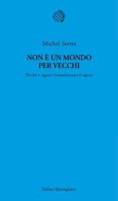 book Non è un mondo per vecchi. Perché i ragazzi rivoluzionano il sapere