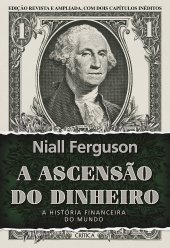 book A ascensão do dinheiro: A história financeira do mundo - 3ª Edição