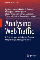 book Analysing Web Traffic: A Case Study on Artificial and Genuine Advertisement-Related Behaviour (Studies in Big Data, 127)