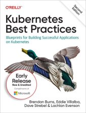 book Kubernetes Best Practices: Blueprints for Building Successful Applications on Kubernetes, 2nd Edition (Third Early Release)