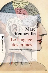 book Le langage des crânes: Histoire de la phrénologie