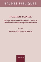 book Hokhmat Sopher: Melanges Offerts Au Professeur Emile Puech En l'Honneur de Son Quatre-Vingtieme Anniversaire (Etudes Bibliques, 88)