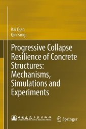 book Progressive Collapse Resilience of Concrete Structures: Mechanisms, Simulations and Experiments