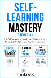 book Self-Learning Mastery: The Self-Learner’s Handbook To Unlock Your Potential And Unleash Your Inner Genius