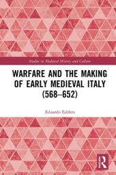 book Warfare and the Making of Early Medieval Italy (568-652)