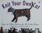 book Knit Your Own Cat: Easy-to-Follow Patterns for 16 Frisky Felines