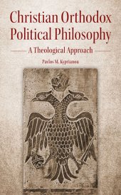 book Christian Orthodox Political Philosophy: A Theological Approach