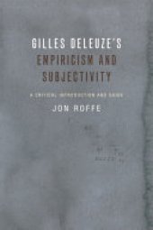 book Gilles Deleuze's Empiricism and Subjectivity: A Critical Introduction and Guide