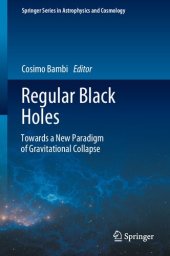 book Regular Black Holes: Towards a New Paradigm of Gravitational Collapse