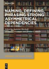 book Naming, Defining, Phrasing Strong Asymmetrical Dependencies: A Textual Approach