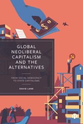 book Global Neoliberal Capitalism and the Alternatives: From Social Democracy to State Capitalisms