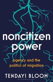 book Noncitizen Power: Agency and the Politics of Migration