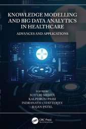 book Knowledge Modelling and Big Data Analytics in Healthcare: Advances and Applications