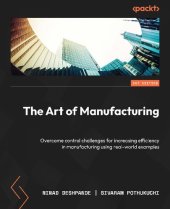 book The Art of Manufacturing: Overcome control challenges for increasing efficiency in manufacturing using real-world examples