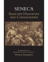 book Seneca: Selected Dialogues and Consolations