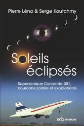 book Soleils éclipsés: Supersonique Concorde 001, couronne solaire et exoplanètes 