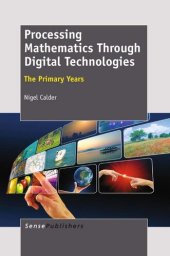 book Processing Mathematics Through Digital Technologies: The Primary Years