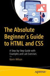 book The Absolute Beginner's Guide to HTML and CSS: A Step-by-Step Guide with Examples and Lab Exercises