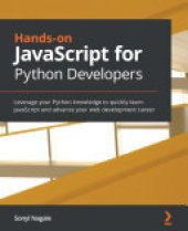 book Hands-on JavaScript for Python Developers: Leverage your Python knowledge to quickly learn JavaScript and advance your web development career