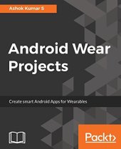 book Android Wear Projects: Create smart Android Apps for Wearables