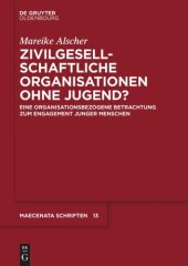 book Zivilgesellschaftliche Organisationen ohne Jugend?: Eine organisationsbezogene Betrachtung zum Engagement junger Menschen