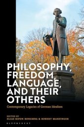 book Philosophy, Freedom, Language, and their Others: Contemporary Legacies of German Idealism