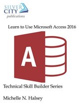 book Learn to Use Microsoft Access 2016 (Technical Skill Builder Series)