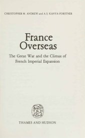 book France Overseas - Great War and Climax of French Imperial Expansion