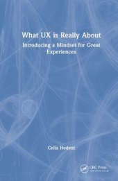 book What UX is Really About: Introducing a Mindset for Great Experiences