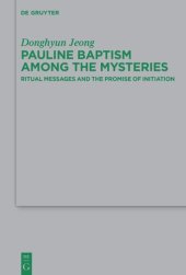 book Pauline Baptism among the Mysteries: Ritual Messages and the Promise of Initiation