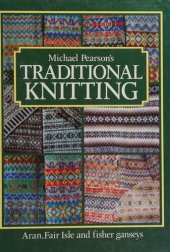 book Michael Pearson's Traditional Knitting: Aran, Fair Isle and fisher ganseys