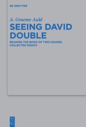 book Seeing David Double: Reading the Book of Two Houses. Collected Essays