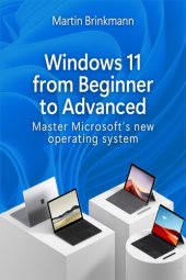 book Windows 11 From Beginner to Advanced: Master Microsoft’s new operating system