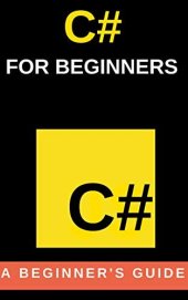 book C# For Beginners: A Beginner's Guide