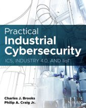 book Practical Industrial Cybersecurity: Ics, Industry 4.0, and Iiot