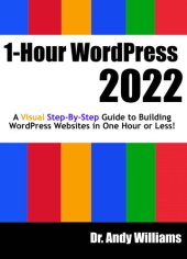 book 1-Hour WordPress 2022: A visual step-by-step guide to building WordPress websites in one hour or less! (Webmaster Series)